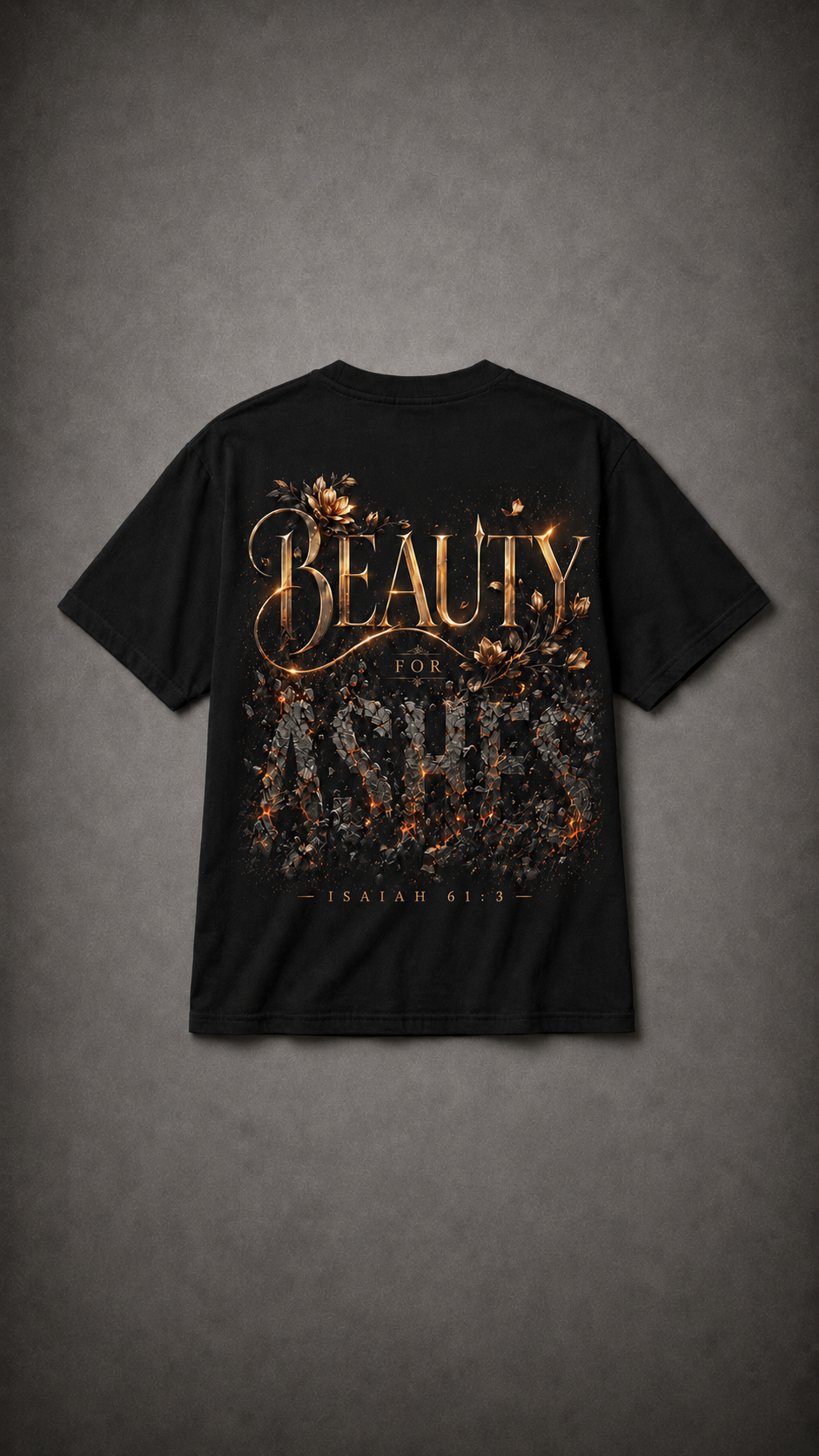 Beauty from Ashes T