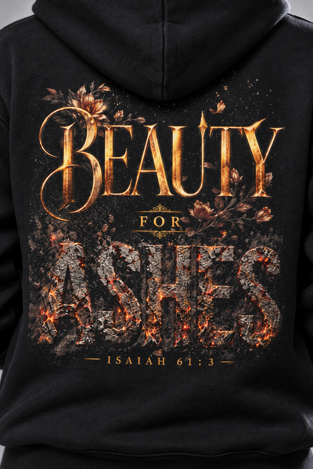 Isaiah 61:3 / Beauty for Ashes Hoodie Black