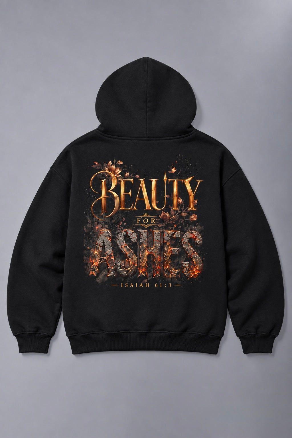 Beauty For Ashes Fleeced Hoodie